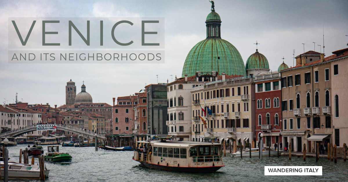 Venice Neighborhoods Maps Travel Guide Wandering Italy